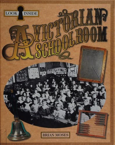Cover image for Look Inside a Victorian Schoolroom (Look Inside)