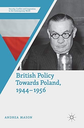 Cover image for British Policy Towards Poland, 1944–1956