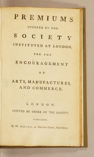 Premiums offered by the Society instituted at London, for the encouragement of arts, manufactures, and commerce