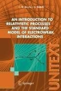 Cover image for An introduction to relativistic processes and the standard model of electroweak interactions