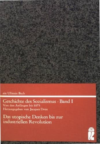 Cover image for Geschichte des Sozialismus I. Das utopische Denken bis zur industriellen Revolution.