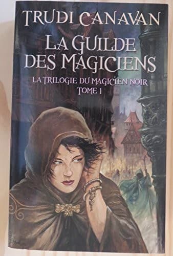 Cover image for La guilde des magiciens -La trilogie du magicien noir T1