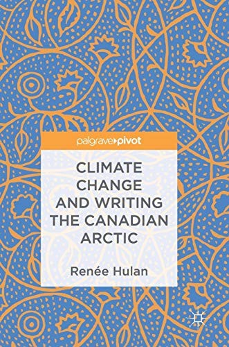 Cover image for Climate Change and Writing the Canadian Arctic