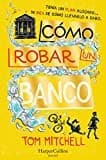 Cover image for Cómo robar un banco