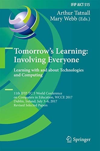 Cover image for Tomorrow's Learning : Involving Everyone. Learning with and about Technologies and Computing