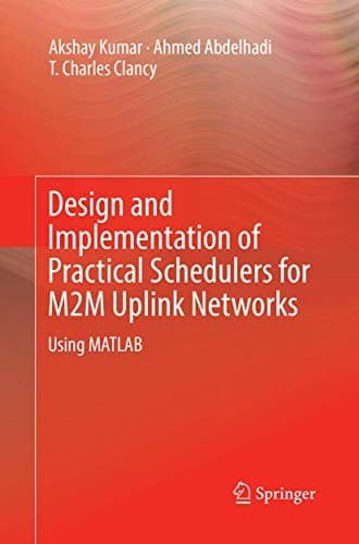 Cover image for Design and Implementation of Practical Schedulers for M2M Uplink Networks