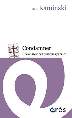 Cover image for Condamner une analyse des pratiques pénales