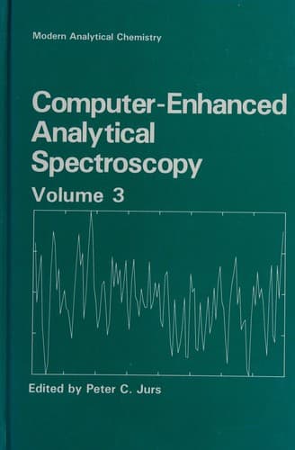 Cover image for Computer-Enhanced Analytical Spectroscopy Volume 1 (Modern Analytical Chemistry)