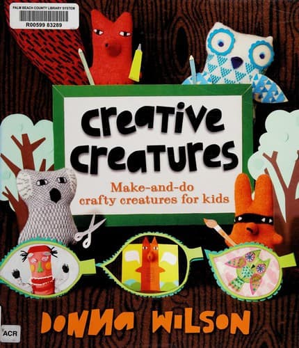 Cover image for Donna Wilson's Creative Creatures: A step-by-step guide to making your own creations