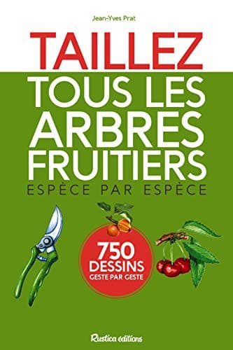 Taillez tous les arbres fruitiers