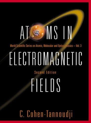 Cover image for Atoms In Electromagnetic Fields (World Scientific Series on Atomic, Molecular and Optical Physics)