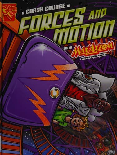 Cover image for A crash course in forces and motion with Max Axiom, super scientist