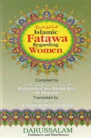 Islamic fatawa regarding women =