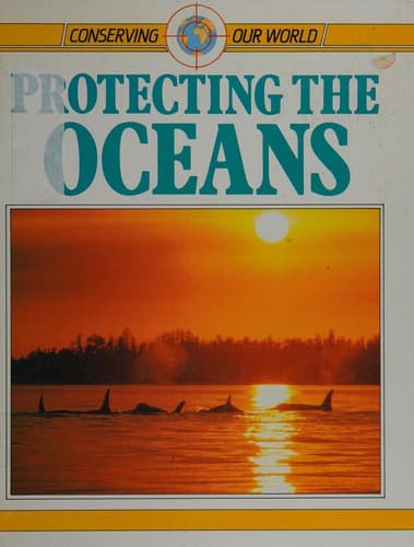 Cover image for Protecting the Oceans (Conserving Our World)
