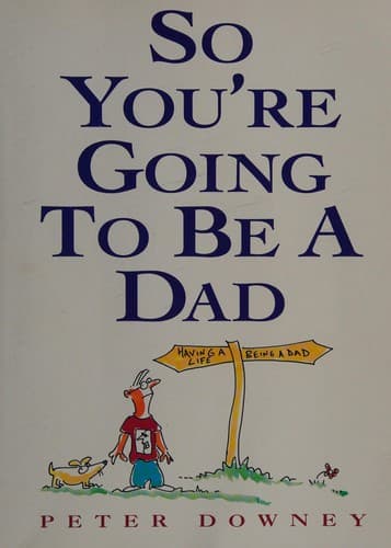 Cover image for So you're going to be a dad