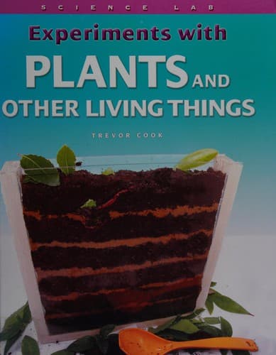 Cover image for Experiments with plants and other living things