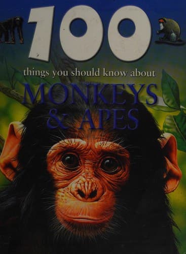 Cover image for 100 things you should know about monkeys & apes