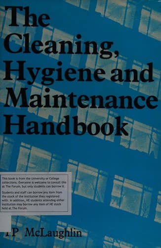 Cover image for The cleaning, hygiene and maintenance handbook.