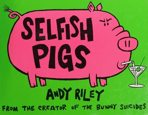 Cover image for Selfish pigs