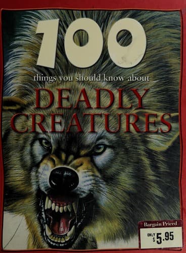 Cover image for 100 things you should know about deadly creatures