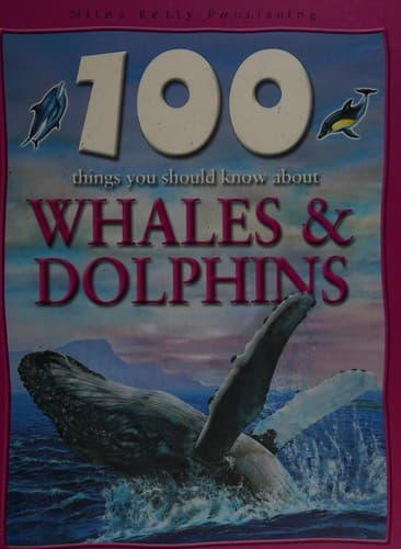 Cover image for 100 things you should know about whales & dolphins