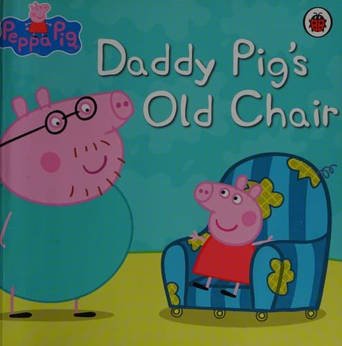 Cover image for Daddy pig's old chair
