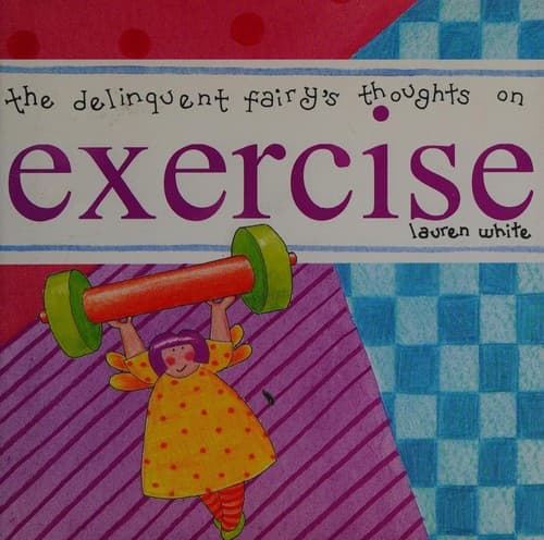 Cover image for The delinquent fairy's thoughts on exercise