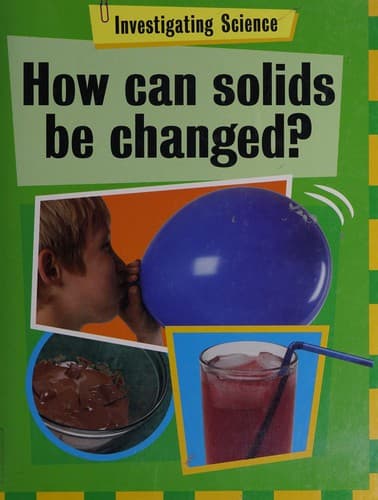 Cover image for How can solids be changed?