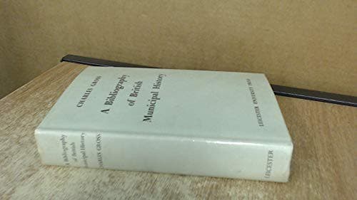 A bibliography of British municipal history