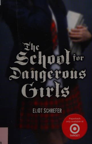Cover image for The school for dangerous girls