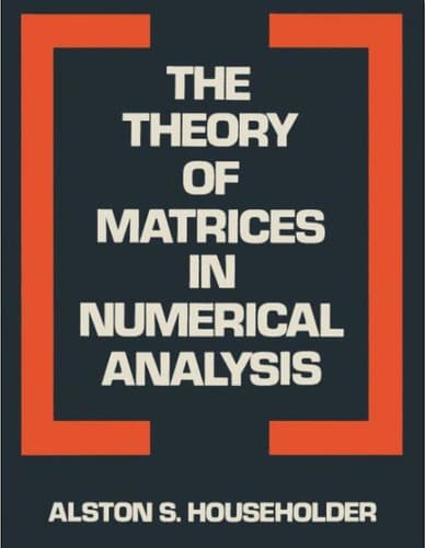 Cover image for The theory of mantrices in numerical analysis.