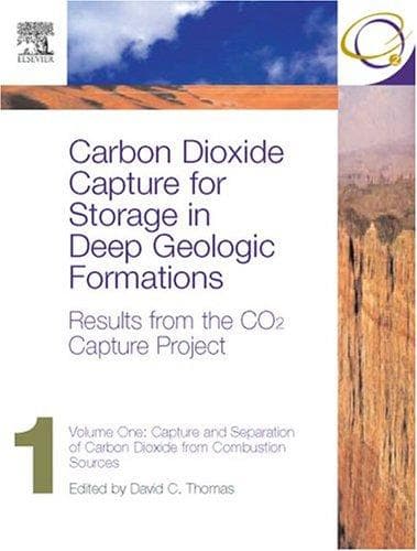 Cover image for Carbon Dioxide Capture for Storage in Deep Geologic Formations - Results from the CO² Capture Project