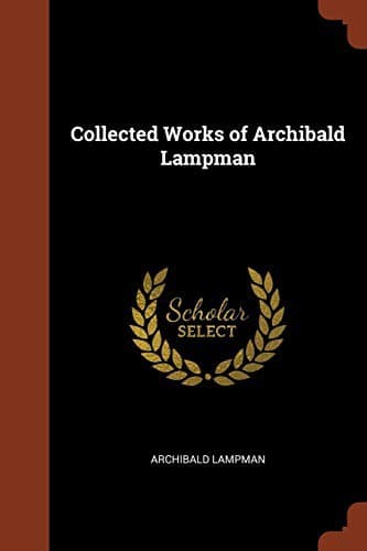 Collected Works of Archibald Lampman