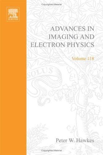Cover image for Advances in Imaging and Electron Physics, Volume 118 (Advances in Imaging and Electron Physics)