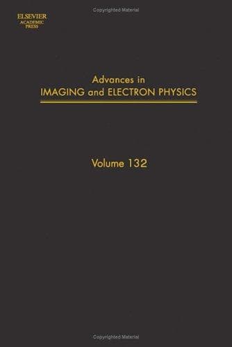 Cover image for Advances in Imaging and Electron Physics, Volume 132 (Advances in Imaging and Electron Physics)