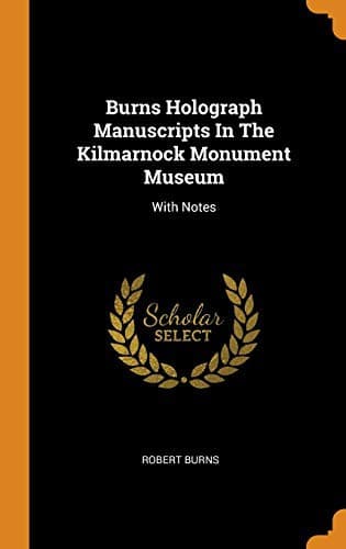 Cover image for Burns Holograph Manuscripts in the Kilmarnock Monument Museum
