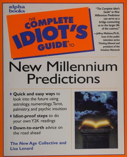 Cover image for The complete idiot's guide to new millennium predictions