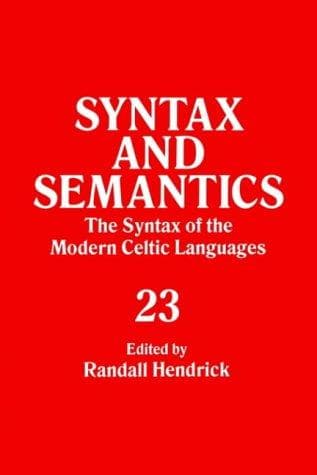 Cover image for The Syntax of the Modern Celtic Languages, Volume 23 (Syntax and Semantics)
