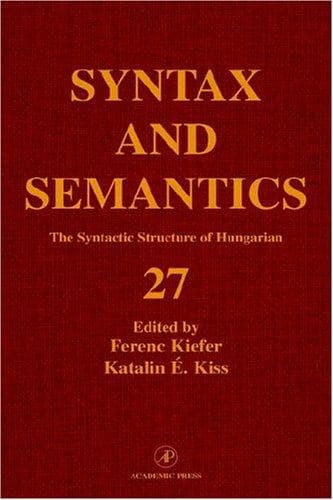 Cover image for The Syntactic Structure of Hungarian, Volume 27 (Syntax and Semantics)