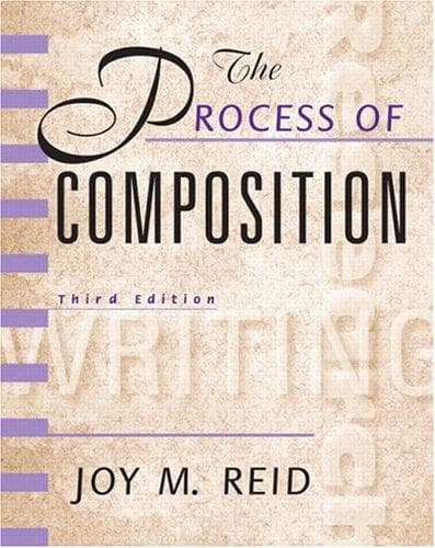 Cover image for The Process of Composition, Third Edition (Reid Academic Writing)