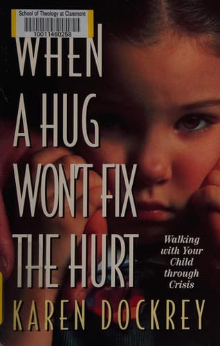 Cover image for When a hug won't fix the hurt