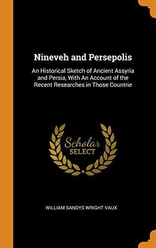 Nineveh and Persepolis