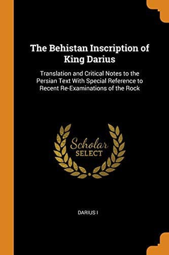 The Behistan Inscription of King Darius