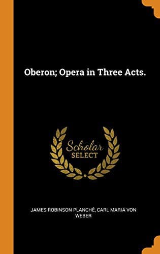 Cover image for Oberon; Opera in Three Acts.