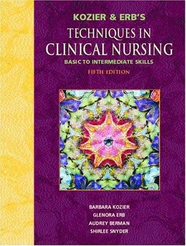 Cover image for Kozier and Erb's Techniques in Clinical Nursing "Basic to Intermediate Skills", Fifth Edition