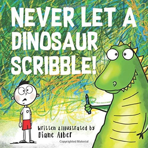 Cover image for Never Let A Dinosaur Scribble!