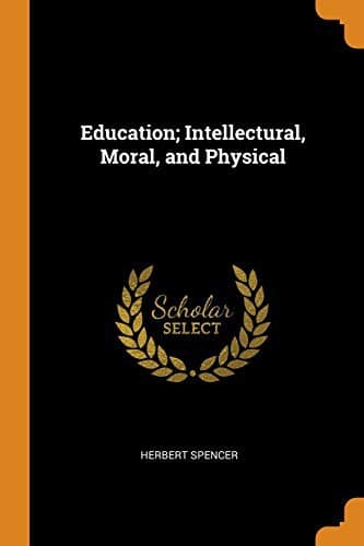 Cover image for Education; Intellectural, Moral, and Physical