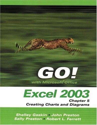 Cover image for Go! with Microsoft Office Excel 2003 Chapter 5 Creating Charts and Diagrams