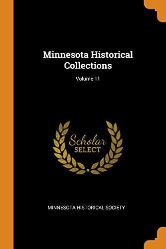 Cover image for Minnesota Historical Collections; Volume 11