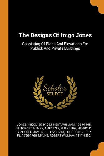 The Designs of Inigo Jones